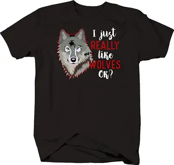 JHPKJI Just Really Like Wolves Ok Рубашка с дикими Животными Softstyle Футболки Черные Из хлопка Премиум-класса С Коротким рукавом И круглым вырезом Мужские Футболки S-3X